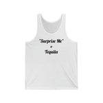 Surprise Me Tequila Tank Top
